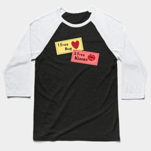 1 Free Hug , 2 Free Kisses Baseball T-Shirt